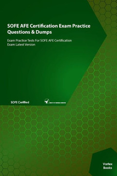 SOFE AFE Certification Exam Practice Questions & Dumps: Exam Practice Tests For SOFE AFE Certification Exam Latest Version