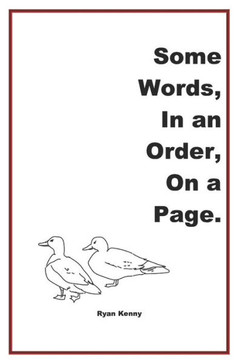 Some Words, In an Order, On a Page.