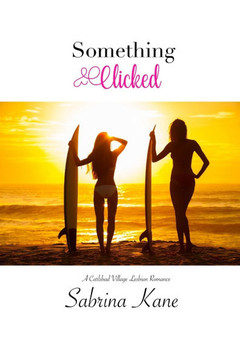 Something Clicked: A Carlsbad Village Lesbian Romance