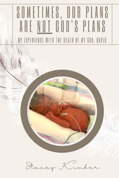 Sometimes, Our Plans Are Not God's Plans: My Experience with the Death of my Son, David
