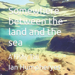 Somewhere between the land and the sea: A Fishy Tail