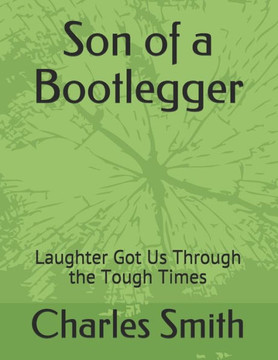 Son of a Bootlegger: Laughter Got Us Through the Tough Times