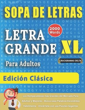 SOPA DE LETRAS CON LETRA GRANDE PARA ADULTOS EDICIÓN CLÁSICA - Crucigramas Delta - Los Rompecabezas más Grandes del Mercado Para Adultos y Mayores - B