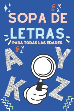 Sopa de Letras: Divertidas Sopas de Letras Con Soluciones Para Todas Las Edades