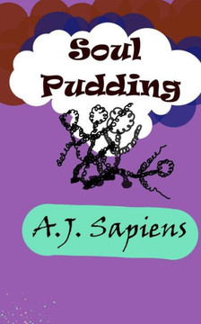 Soul Pudding: Rhymes, aphorisms, and narratives