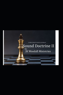 Sound Doctrine II: In Biblical Belief (A Guide for the Believer)
