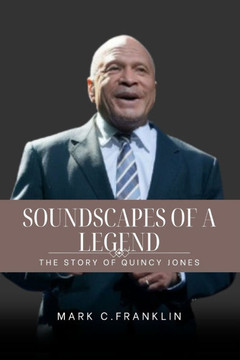 Soundscapes of a Legend: The Story of Quincy Jones