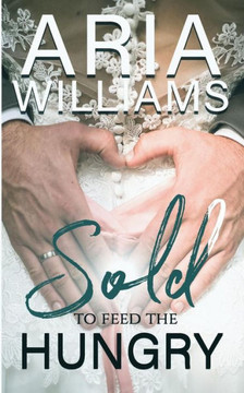 Sold, To Feed The Hungry Sold, To Feed The Hungry