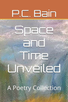 Space and Time Unveiled: A Poetry Collection