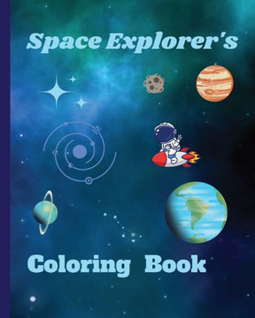 Space Explorer Coloring Book: STEM inspired book mixes in cool facts with the fun of coloring