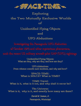 Space-Time Exploring the Two Mutually Exclusive Worlds of Unidentified Flying Objects and UFO Abductions