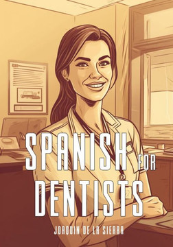 Spanish for Dentists Spanish for Dentists