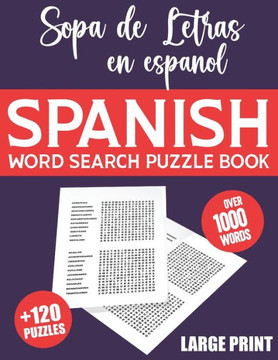 Spanish Word Search Large Print: Spanish Word Search Puzzle Book for Adults With Solutions - 120 Extra Large Print Word Search in Spanish for Adults a