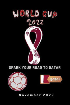 Spark Your Road to Qatar: What Everybody Ought to Know about Fifa World Cup Qatar 2022.