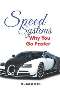 Speed Systems: Why You Go Faster