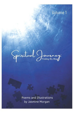 Spiritual Journey: Finding My Way Volume 1
