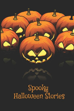 Spooky Halloween Stories Spooky Halloween Stories
