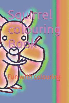 Squirrel colouring Book: Fun with colouring Squirrel colouring Book: Fun with colouring