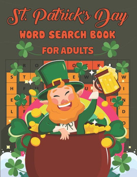 St. Patrick's Day Word Search Book For Adults: An Easy Fun St. Patrick's Day Word Search Find Activity Book for Adults with Find more than 700 words P St. Patrick's Day Word Search Book For Adults: An Easy Fun St. Patrick's Day Word Search Find Activity Book for Adults with Find more than 700 words P