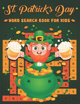 St. Patrick's Day Word Search Book For Kids: Fun St. Patriks Day Easy to Hard Levels Word Search Activity Book for Kids with Find more than 700 words St. Patrick's Day Word Search Book For Kids: Fun St. Patriks Day Easy to Hard Levels Word Search Activity Book for Kids with Find more than 700 words