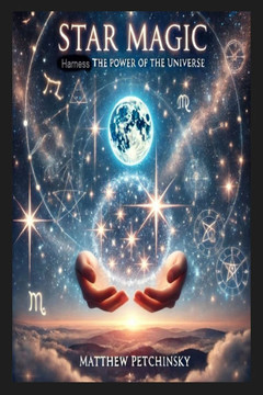 Star Magic: Harness the Power of the Universe