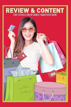 Start a Review & Content Business: Toward Passive Income Start a Review & Content Business: Toward Passive Income