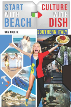 Start with Beach Culture with Dish: Southern Italy (Full-color Travel Guide)