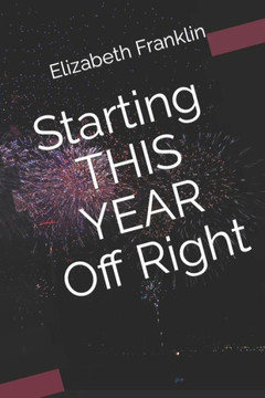 Starting THIS YEAR Off Right