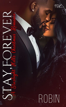 Stay, Forever: A Starlight Hills Christmas Romance Stay, Forever: A Starlight Hills Christmas Romance