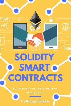Solidity Smart Contracts: Build Dapps In Ethereum Blockchain