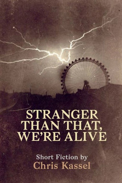 Stranger Than That, We're Alive