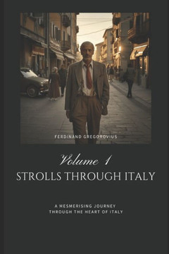 Strolls through Italy: Volume 1