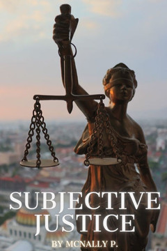 Subjective Justice
