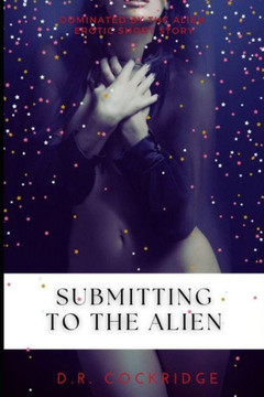 Submitting to the Alien: Doctor is dominated by aliens. Submitting to the Alien: Doctor is dominated by aliens.
