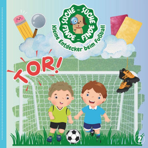 Suche-Suche, Finde-Finde: ""Kleine Entdecker beim Fußball"" Interaktiver Such- und Malspaß für Kinder ab der Vorschule Mit großen Motiven zum Ausm
