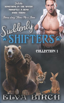 Suddenly Shifters Collection 1
