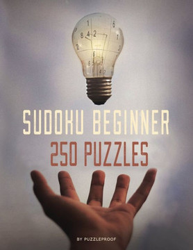 Sudoku Beginner Book - Very Easy And Easy Sudoku Puzzles: Inside This Book You will Find 125 Very Easy And 125 Easy Level Sudokus For Beginners. To Ma