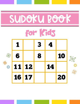 Sudoku Book For Kids: Children's Sudoku Puzzle Book: Ages 8-12 Puzzles with Solutions