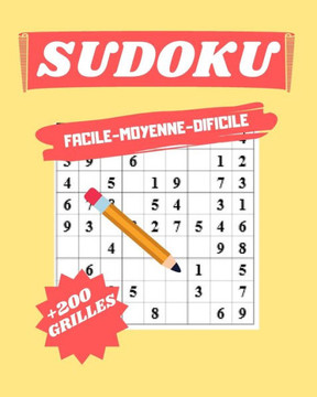 Sudoku Facile Moyenne Dificile: + 200 Grilles Avec Solutions