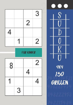 Sudoku FÜR KINDER: Sudoku-Aktivitätsbuch für Kinder von 4 bis 8 Jahren Trainiert Gedächtnis und Logik Sehr leichtes 4x4-Niveau mit Lösung