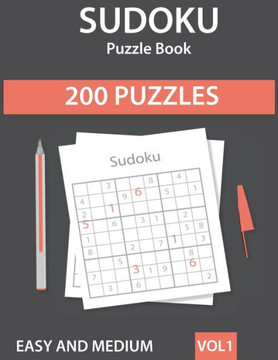 Sudoku Puzzle Book: 200 Easy to Medium Sudoku Puzzles with Solutions - Vol. 1