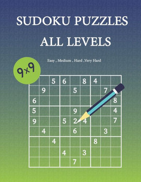 Sudoku Puzzles All Levels: 100 Puzzles sudoku 9x9 ( easy level, medium level, hard level, very hard level )