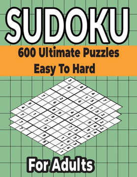 Sudoku Puzzles Book 600 Ultimate Easy to Hard Puzzles for Adults: Different Levels Sudoku Puzzles Included with solutions.