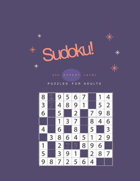 Sudoku! 200 Expert Level Puzzles for Adults: The Large Print Sudoku Puzzle Book With Expert Level of Difficulty