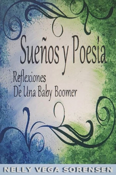 Sueños y Poesía: Reflexiones De Una Baby Boomer