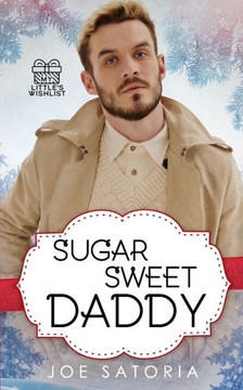 Sugar Sweet Daddy: An MM Age Play Romance