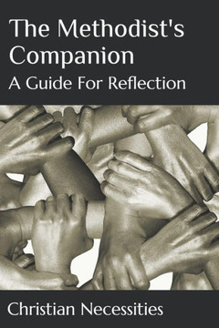 The Methodist'S Companion: A Guide For Reflection