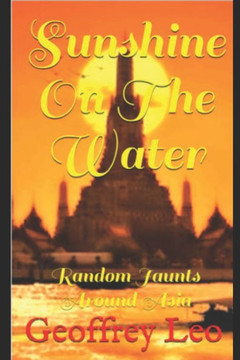 Sunshine On The Water: Random Jaunts Around Asia