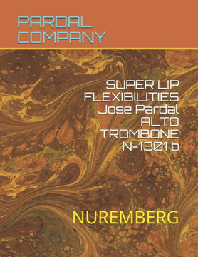 SUPER LIP FLEXIBILITIES Jose Pardal ALTO TROMBONE N-1301 b: Nuremberg