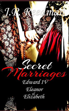 Secret Marriages: Edward Iv, Eleanor & Elizabeth